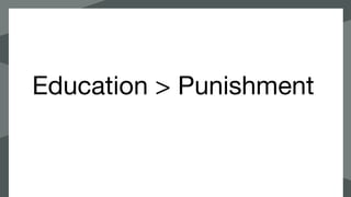 Education > Punishment

 