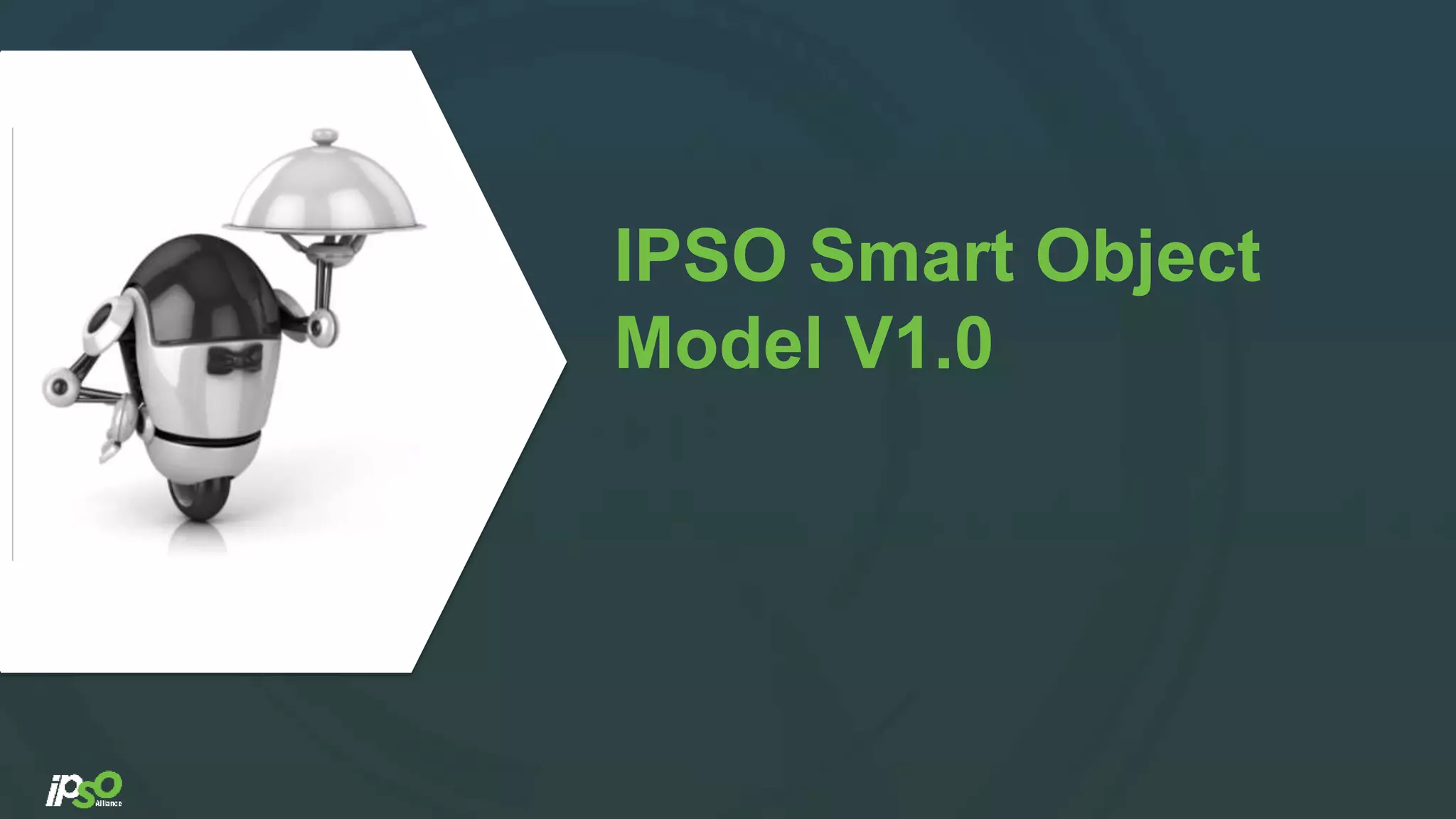 IPSO Smart Object
Model V1.0
 