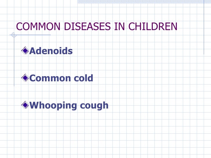 7 Common Diseases In Children 7 common diseases in children