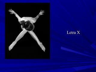 Letra XLetra X
 