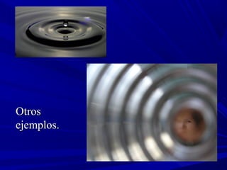 OtrosOtros
ejemplos.ejemplos.
 