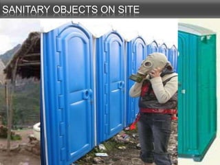 SANITARY OBJECTS ON SITE
 