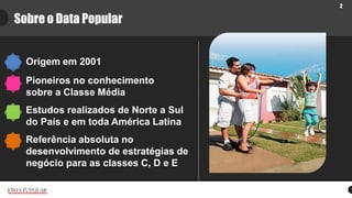 2 
Origem em 2001 
Pioneiros no conhecimento sobre a Classe Média 
Estudos realizados de Norte a Sul do País e em toda Amé...