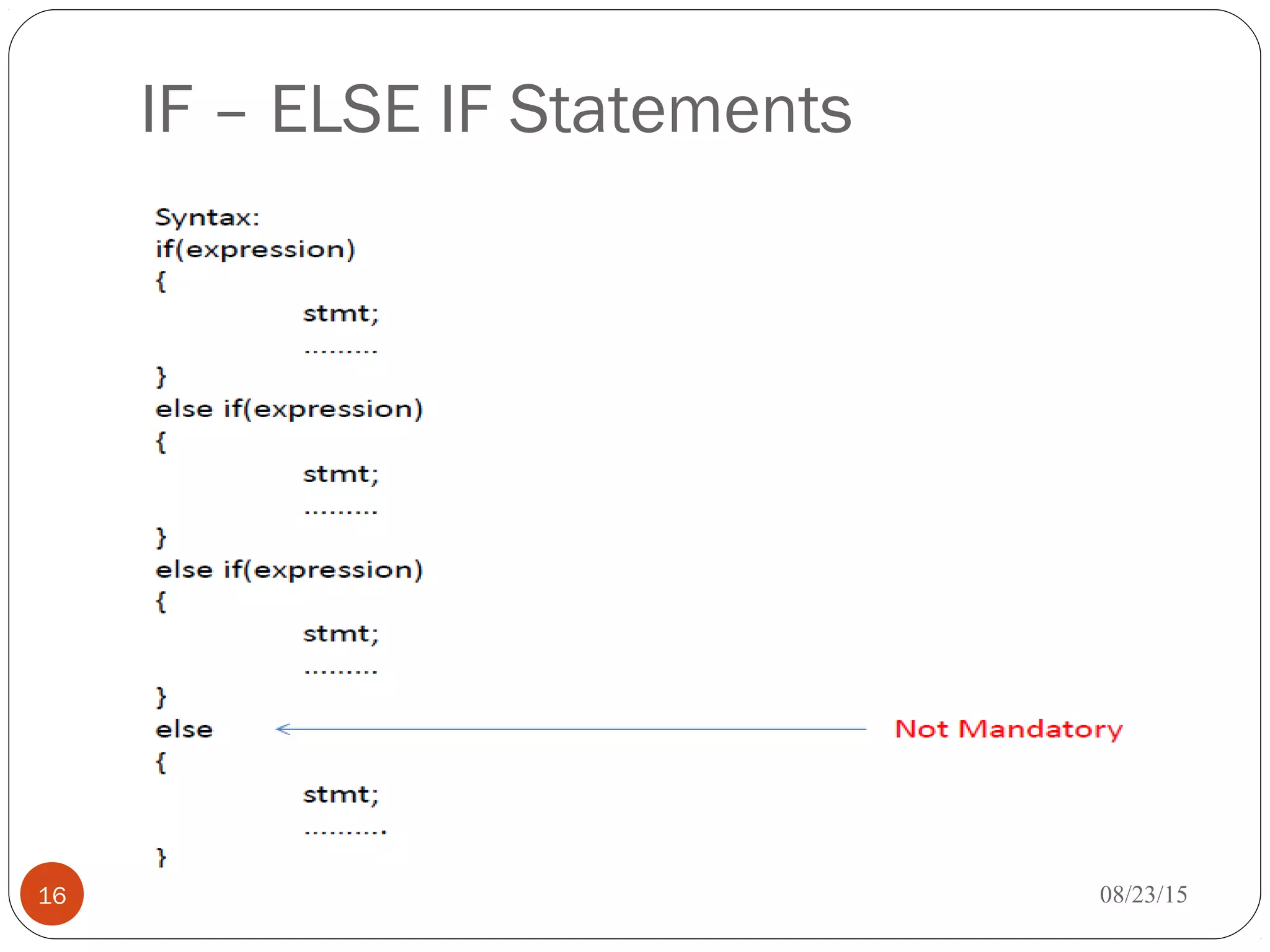 IF – ELSE IF Statements
16 08/23/15
 