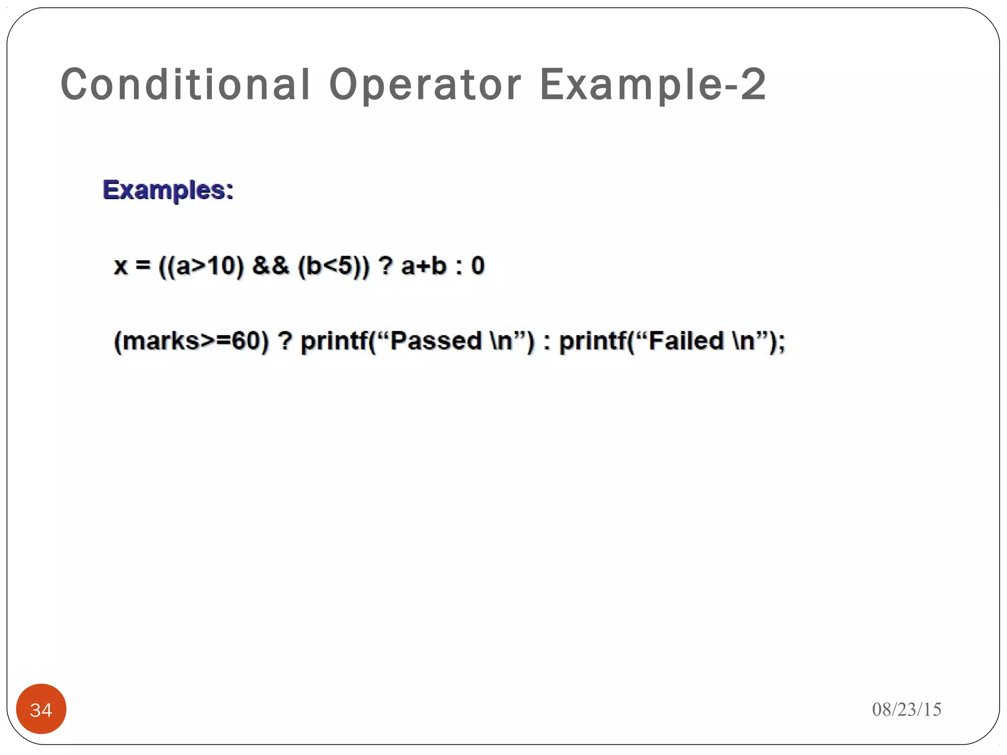 Conditional Operator Example-2
34 08/23/15
 