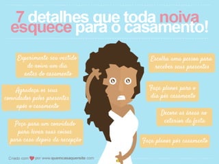 7 Detalhes que toda noiva esquece!