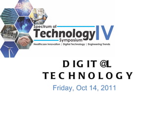 DIGIT@L TECHNOLOGY Friday, Oct 14, 2011 