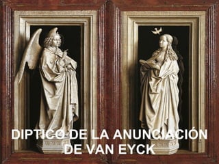 DIPTICO DE LA ANUNCIACIÓN DE VAN EYCK 