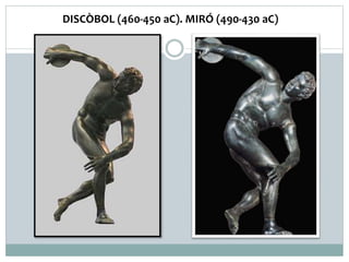DISCÒBOL (460-450 aC). MIRÓ (490-430 aC) 
 
