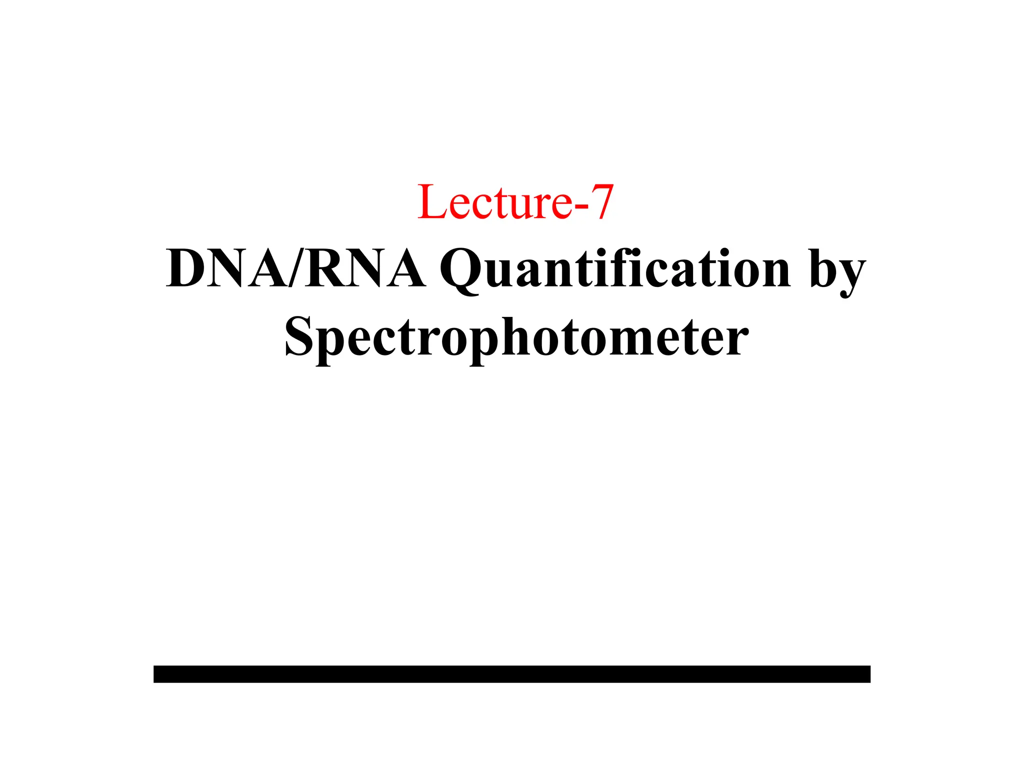 DNA & RNA Quantification by Spectrophotometer.pptx
