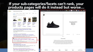 #ecommerceseo at #deepseocon by @aleyda from @orainti
If your sub-categories/facets can’t rank, your
products pages will do it instead but worse…
 