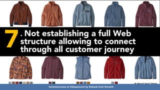 #ecommerceseo at #deepseocon by @aleyda from @orainti
7. Not establishing a full Web
structure allowing to connect
through all customer journey
#ecommerceseo at #deepseocon by @aleyda from @orainti
 