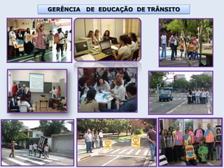 GERÊNCIA   DE EDUCAÇÃO DE TRÂNSITO
 