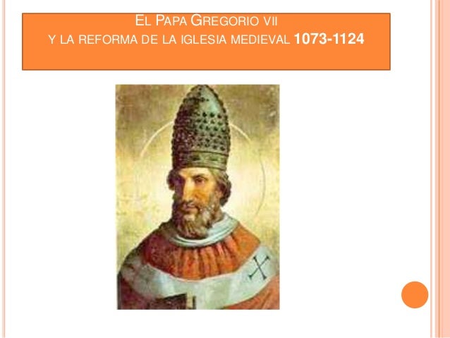 EL PAPA GREGORIO VII