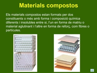 7. els materials i les seves   aplicacions
