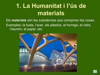 7. els materials i les seves   aplicacions