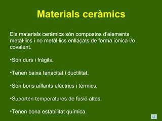 7. els materials i les seves   aplicacions