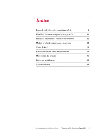 Propuestas para la reactivación económica    7a
Encuesta de Alta Dirección en España 2014      3
Índice
Punto de inflexión...