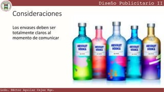 Consideraciones
Los envases deben ser
totalmente claros al
momento de comunicar
 