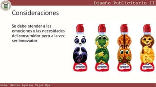 Consideraciones
Se debe atender a las
emociones y las necesidades
del consumidor pero a la vez
ser innovador
 