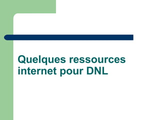 Quelques ressources internet pour DNL 