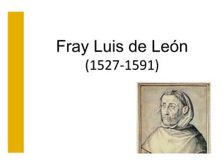 Fray Luis de León
(1527-1591)

 