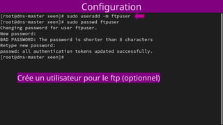 Configuration
Crée un utilisateur pour le ftp (optionnel)
 