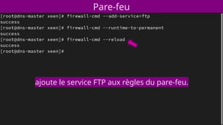 Pare-feu
ajoute le service FTP aux règles du pare-feu.
 