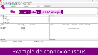 Example de connexion (sous
Ouvrir [File] - [Site Manager].
 