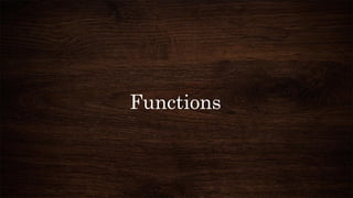 Functions
 