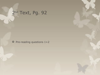 2nd
Text, Pg. 92
 Pre-reading questions 1+2
 