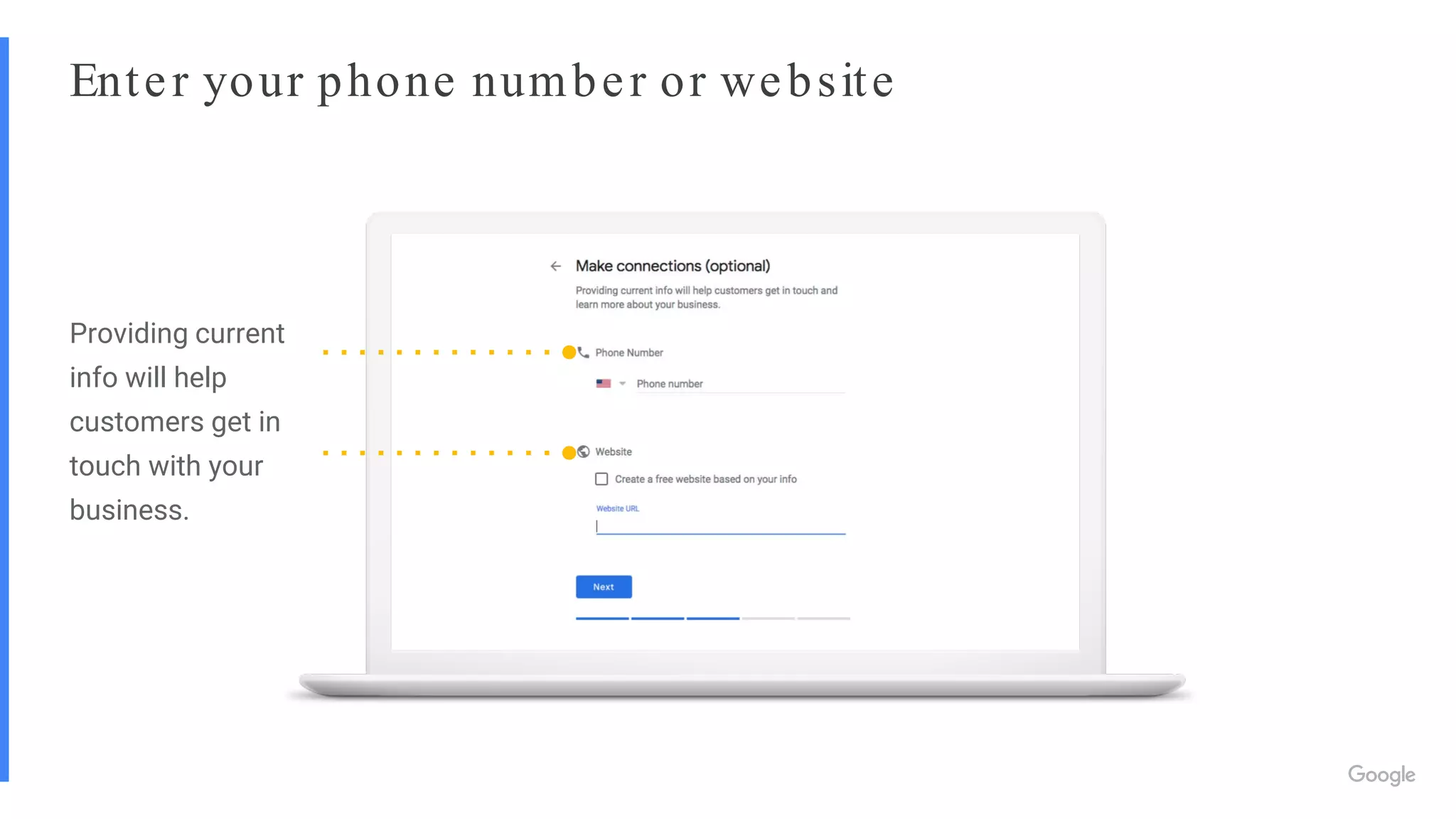 Enter your phone number or website
Providing current
info will help
customers get in
touch with your
business.
 