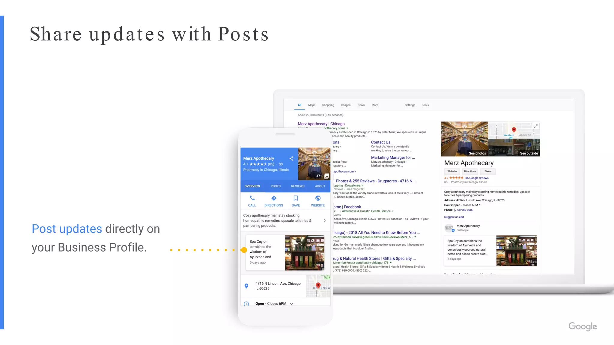 Share updates with Posts
Post updates directly on
your Business Profile.
 
