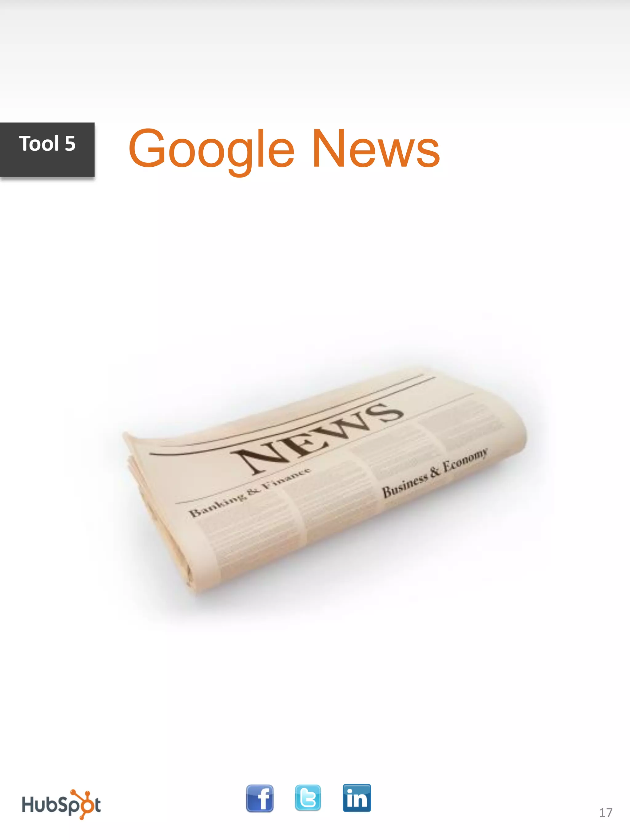 Tool 5
         Google News




                       17
 