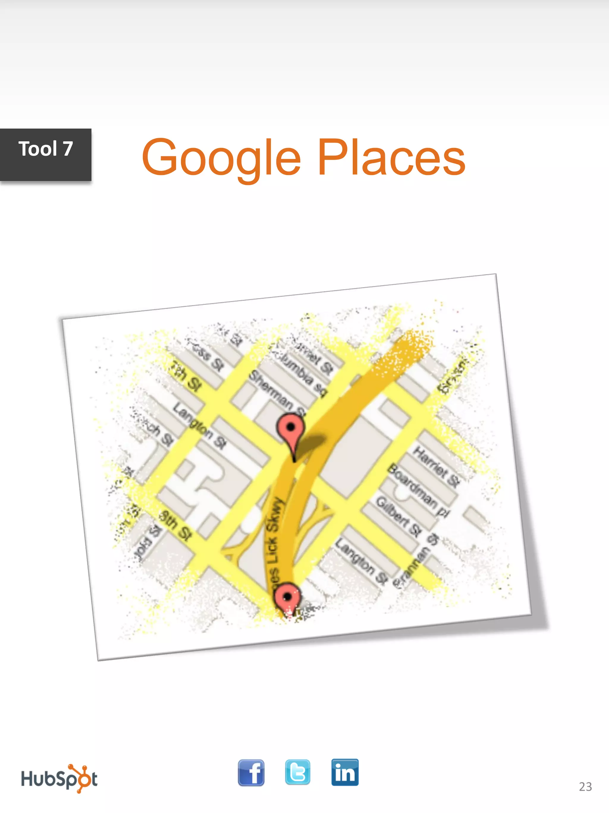 Tool 7
         Google Places




                         23
 