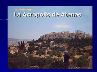 La Acrópolis de Atenas 