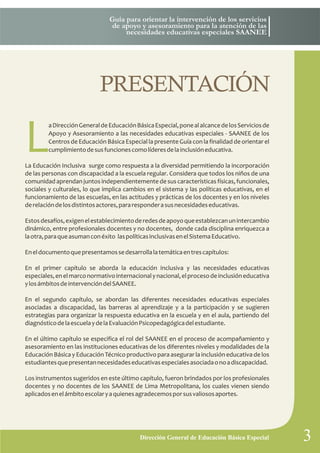 Dirección General de Educación Básica Especial 3
Guía para orientar la intervención de los servicios
de apoyo y asesoramie...