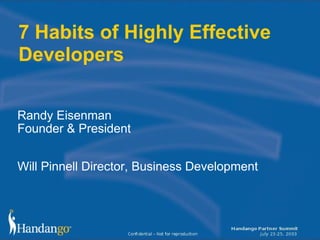 Randy Eisenman Founder & President  7 Habits of Highly Effective Developers  Will Pinnell Director, Business Development  