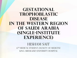 Hesham Sait
6th Medical student ,Faculty of medicine
King Abdulaziz University Hospital
 