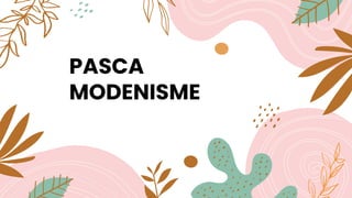 PASCA
MODENISME
 
