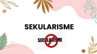 SEKULARISME
 