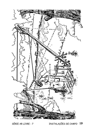 19SÉRIE AR LIVRE - 7 INSTALAÇÕES DE CAMPO
Produzido pela UEB/RS - Edição Impressa: Gestão 2001/2003 - Edição Digital: Gestão 2004/2006
 