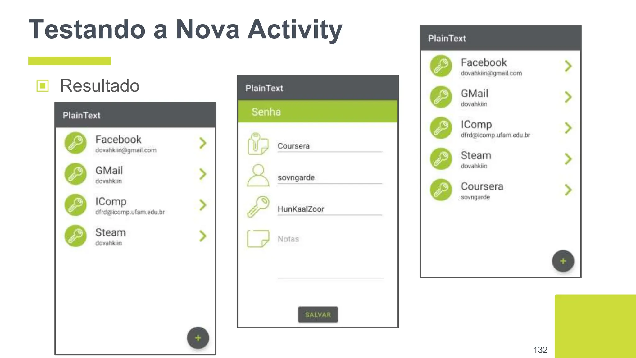 Testando a Nova Activity
▣ Resultado
132
 