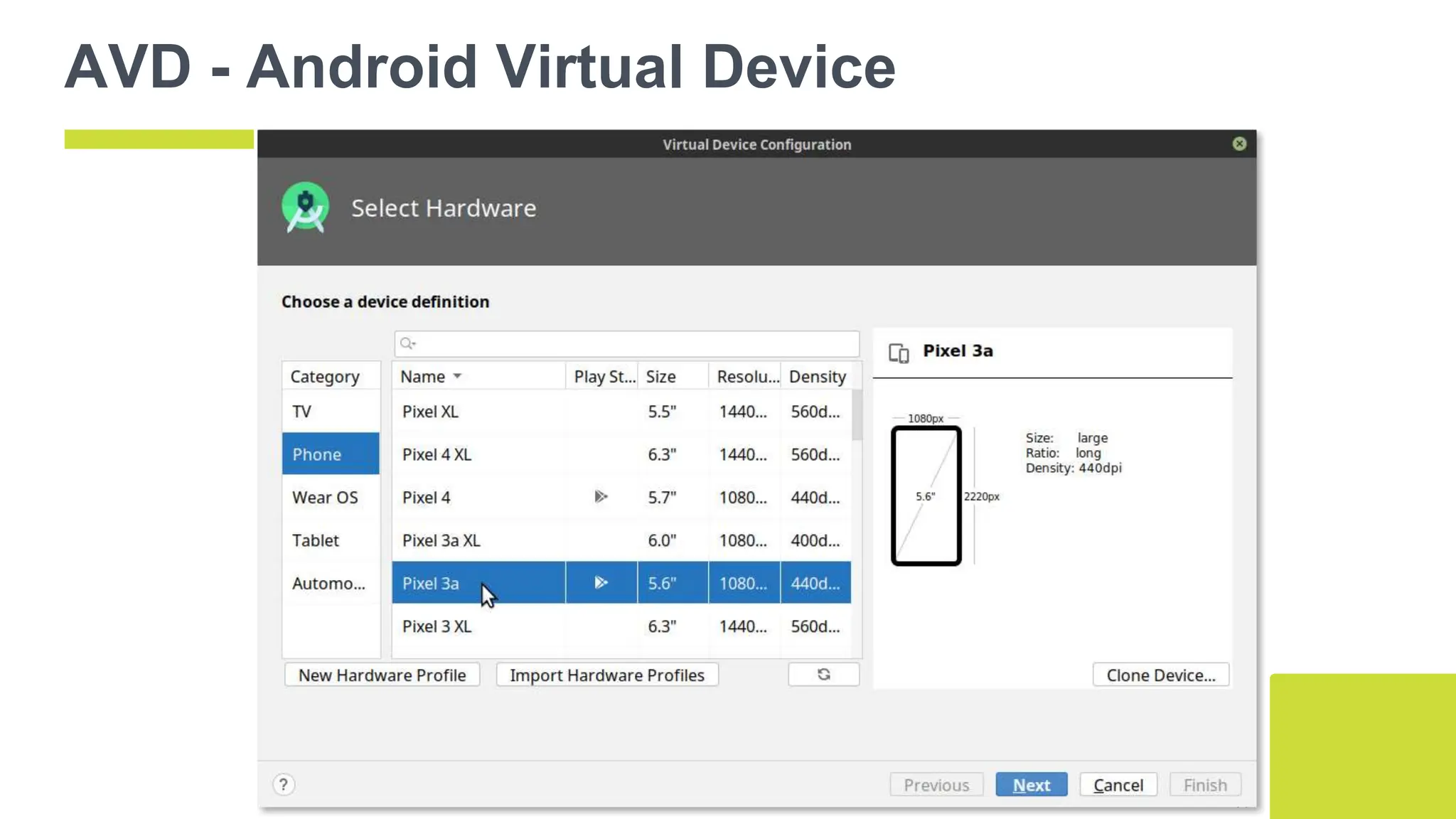AVD - Android Virtual Device
17
 