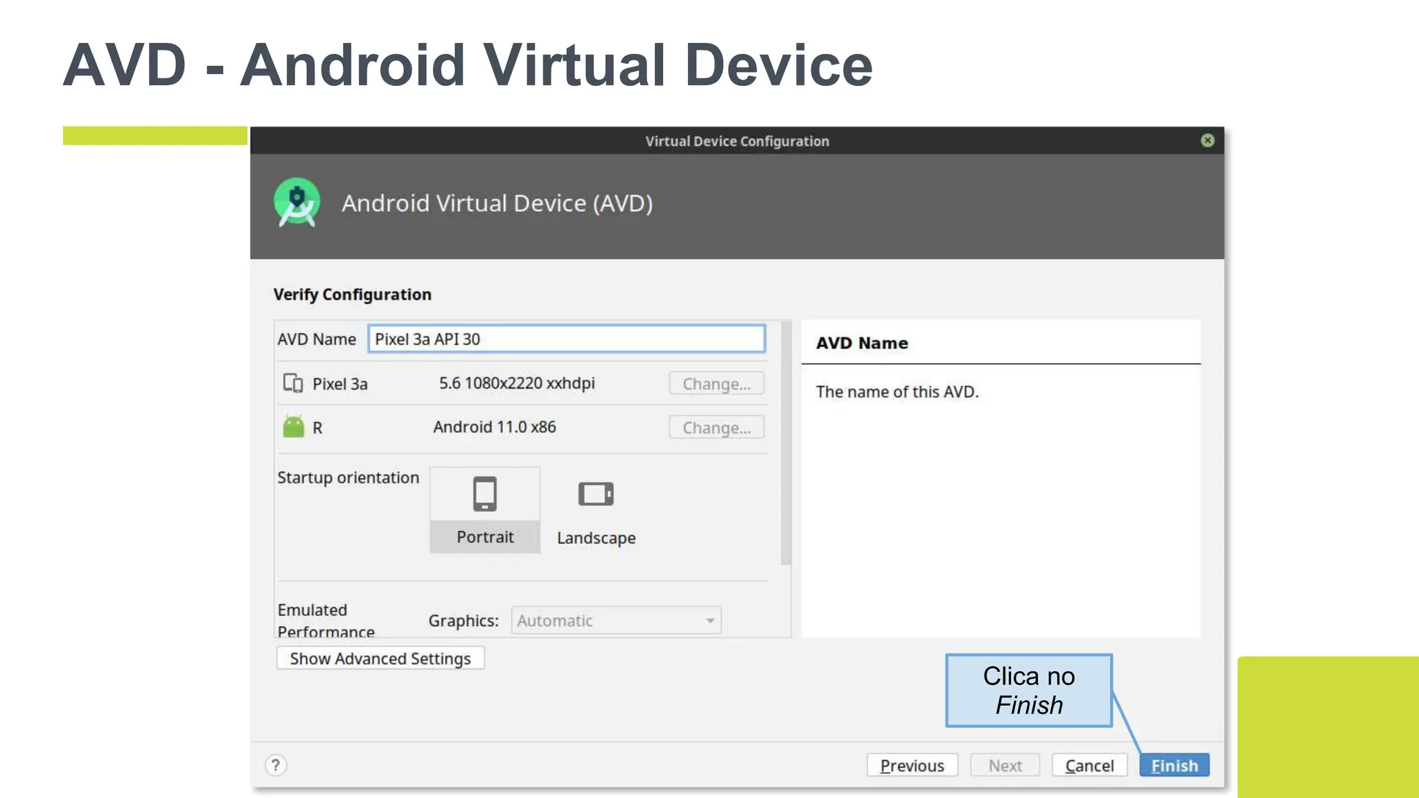 AVD - Android Virtual Device
19
Clica no
Finish
 