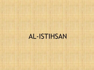 AL-ISTIHSAN
 