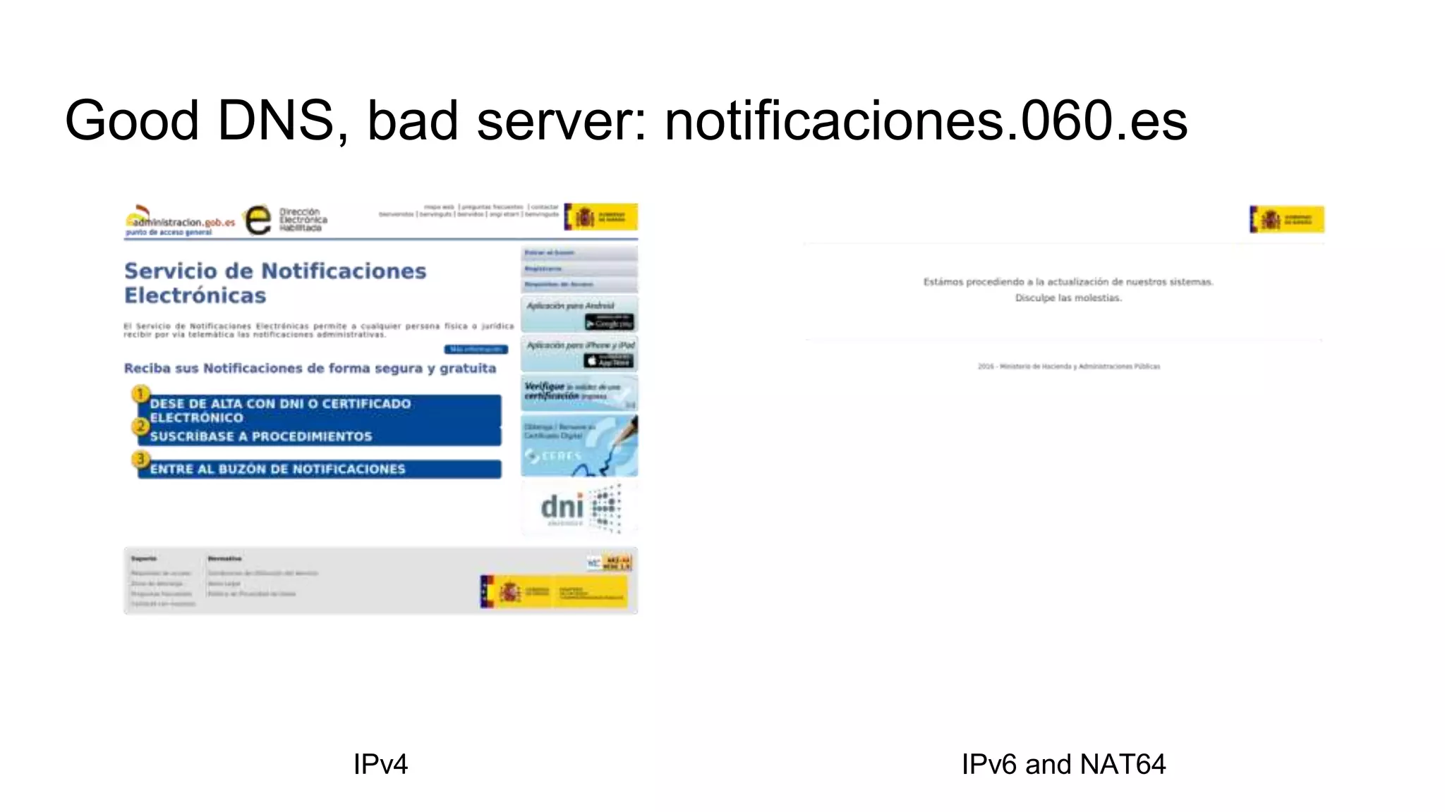 Good DNS, bad server: notificaciones.060.es
IPv4 IPv6 and NAT64
 