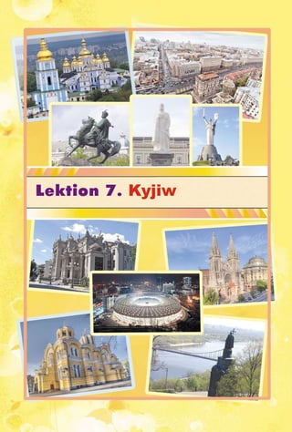 11111818181818111111111111111181881888111111
Lektion 7. Kyjiw
 
