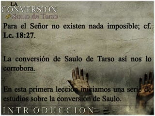 LA CONVERSION DE SAULO (Primera Parte)