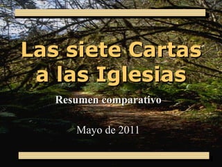 Las siete Cartas a las Iglesias Resumen comparativo Mayo de 2011 